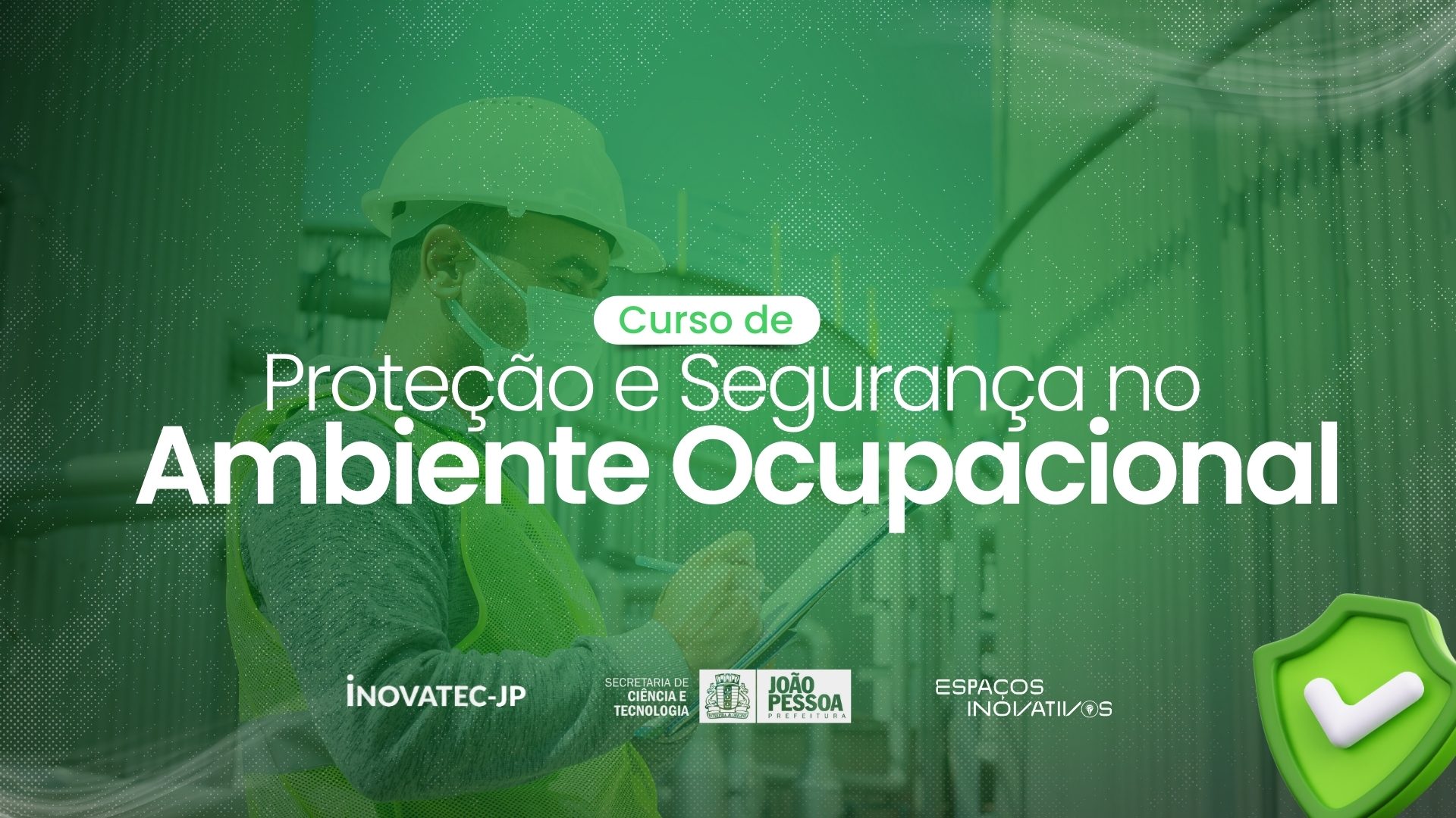 Proteção e Segurança no Ambiente Ocupacional